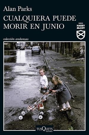 CUALQUIERA PUEDE MORIR EN JUNIO (SERIE HARRY MCCOY 6) | 9788411076272 | PARKS, ALAN | Llibreria Ombra | Llibreria online de Rubí, Barcelona | Comprar llibres en català i castellà online