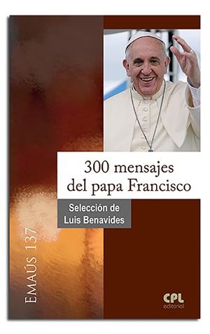 300 MENSAJES DEL PAPA FRANCISCO | 9788498059526 | BENAVIDES, DIRECTOR LUIS M. | Llibreria Ombra | Llibreria online de Rubí, Barcelona | Comprar llibres en català i castellà online