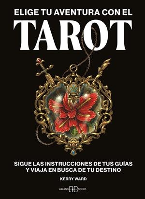 ELIGE TU AVENTURA CON EL TAROT | 9788419510556 | WARD, KERRY | Llibreria Ombra | Llibreria online de Rubí, Barcelona | Comprar llibres en català i castellà online