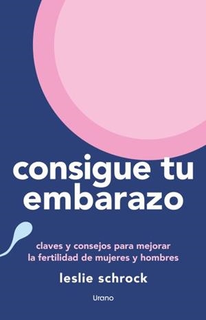 CONSIGUE TU EMBARAZO | 9788418714818 | SCHROCK, LESLIE | Llibreria Ombra | Llibreria online de Rubí, Barcelona | Comprar llibres en català i castellà online