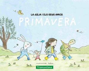 LA JÚLIA I ELS SEUS AMICS - PRIMAVERA | 9788419829498 | DUBUC, MARIANNE | Llibreria Ombra | Llibreria online de Rubí, Barcelona | Comprar llibres en català i castellà online