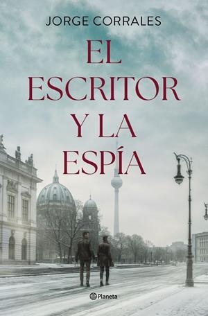 EL ESCRITOR Y LA ESPÍA | 9788408302506 | CORRALES, JORGE | Llibreria Ombra | Llibreria online de Rubí, Barcelona | Comprar llibres en català i castellà online