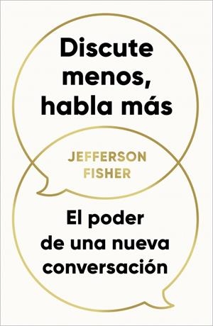 DISCUTE MENOS, HABLA MÁS | 9788418053290 | FISHER, JEFFERSON | Llibreria Ombra | Llibreria online de Rubí, Barcelona | Comprar llibres en català i castellà online