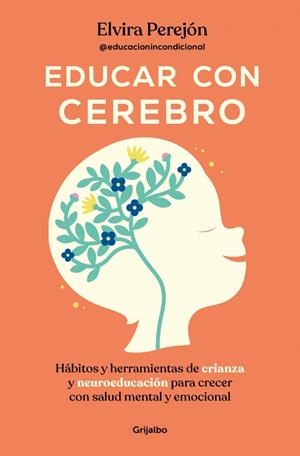 EDUCAR CON CEREBRO | 9788425369681 | PEREJÓN (@EDUCACIONINCONDICIONAL), ELVIRA | Llibreria Ombra | Llibreria online de Rubí, Barcelona | Comprar llibres en català i castellà online