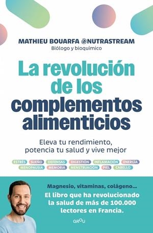 LA REVOLUCIÓN DE LOS COMPLEMENTOS ALIMENTICIOS | 9788410396883 | BOUARFA (@NUTRASTREAM), MATHIEU | Llibreria Ombra | Llibreria online de Rubí, Barcelona | Comprar llibres en català i castellà online