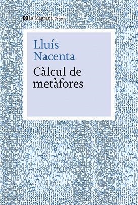 CÀLCUL DE METÀFORES | 9788410009653 | NACENTA, LLUÍS | Llibreria Ombra | Llibreria online de Rubí, Barcelona | Comprar llibres en català i castellà online