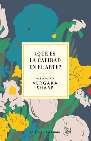 ¿QUÉ ES LA CALIDAD EN EL ARTE? | 9788412418682 | VERGARA, ALEJANDRO | Llibreria Ombra | Llibreria online de Rubí, Barcelona | Comprar llibres en català i castellà online