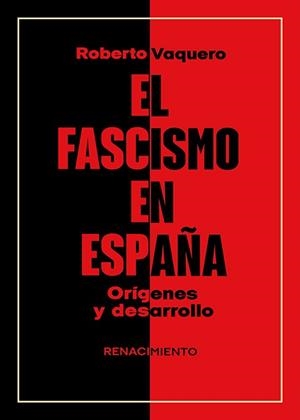 EL FASCISMO EN ESPAÑA. ORÍGENES Y DESARROLLO | 9791387552008 | VAQUERO, ROBERTO | Llibreria Ombra | Llibreria online de Rubí, Barcelona | Comprar llibres en català i castellà online