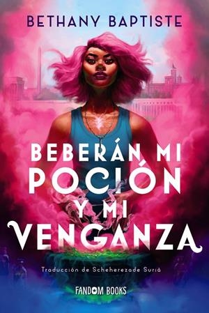 BEBERÁN MI POCIÓN Y MI VENGANZA | 9788419831262 | BAPTISTE, BETHANY | Llibreria Ombra | Llibreria online de Rubí, Barcelona | Comprar llibres en català i castellà online