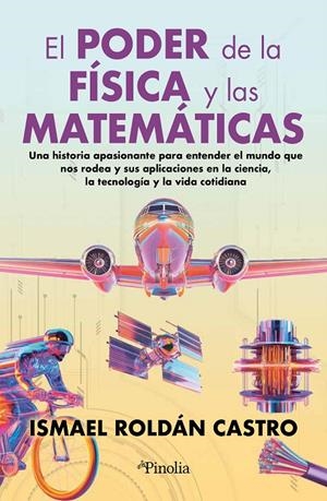 EL PODER DE LA FÍSICA Y LAS MATEMÁTICAS | 9791387556181 | ISMAEL ROLDÁN CASTRO | Llibreria Ombra | Llibreria online de Rubí, Barcelona | Comprar llibres en català i castellà online