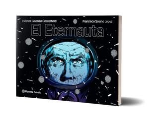 EL ETERNAUTA | 9788491749264 | OESTERHELD, H.G. / LÓPEZ, SOLANO | Llibreria Ombra | Llibreria online de Rubí, Barcelona | Comprar llibres en català i castellà online