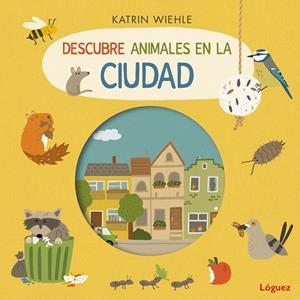 DESCUBRE ANIMALES EN LA CIUDAD | 9788412839593 | WIEHLE, KATRIN | Llibreria Ombra | Llibreria online de Rubí, Barcelona | Comprar llibres en català i castellà online