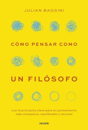 CÓMO PENSAR COMO UN FILÓSOFO | 9788449343919 | BAGGINI, JULIAN | Llibreria Ombra | Llibreria online de Rubí, Barcelona | Comprar llibres en català i castellà online