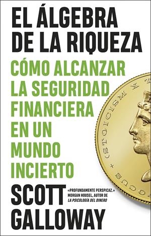 EL ÁLGEBRA DE LA RIQUEZA | 9788411003803 | GALLOWAY, SCOTT | Llibreria Ombra | Llibreria online de Rubí, Barcelona | Comprar llibres en català i castellà online