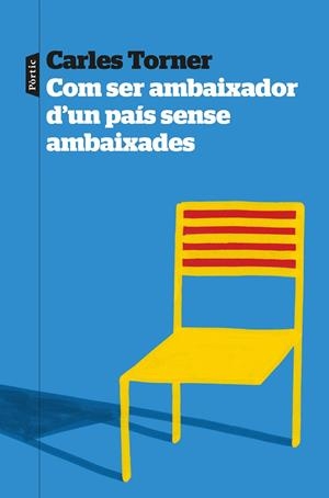 COM SER AMBAIXADOR D'UN PAÍS SENSE AMBAIXADES | 9788498096057 | TORNER, CARLES | Llibreria Ombra | Llibreria online de Rubí, Barcelona | Comprar llibres en català i castellà online