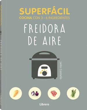 SUPERFÁCIL FREIDORA DE AIRE | 9789463596145 | CASTELLO, LELIA | Llibreria Ombra | Llibreria online de Rubí, Barcelona | Comprar llibres en català i castellà online