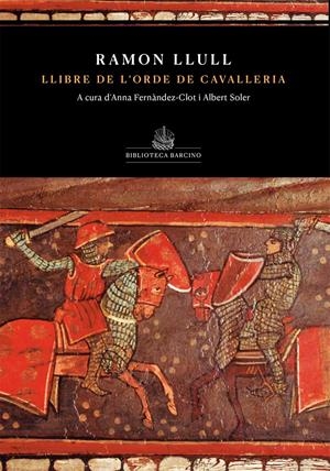 LLIBRE DE L'ORDE DE CAVELLERIA (DE RAMON LLULL) | 9788416726363 | LLULL, RAMON | Llibreria Ombra | Llibreria online de Rubí, Barcelona | Comprar llibres en català i castellà online