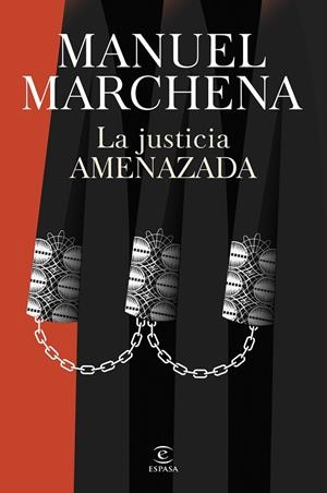 LA JUSTICIA AMENAZADA | 9788467077438 | MARCHENA, MANUEL | Llibreria Ombra | Llibreria online de Rubí, Barcelona | Comprar llibres en català i castellà online