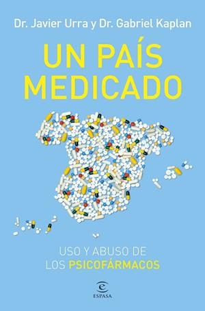 UN PAÍS MEDICADO | 9788467076851 | URRA, JAVIER/KAPLAN, GABRIEL | Llibreria Ombra | Llibreria online de Rubí, Barcelona | Comprar llibres en català i castellà online