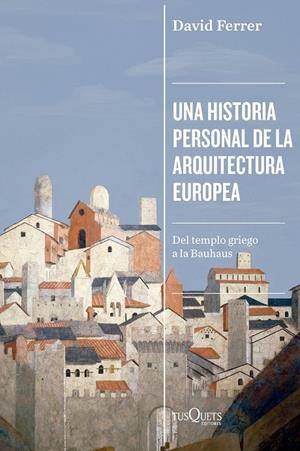 UNA HISTORIA PERSONAL DE LA ARQUITECTURA EUROPEA | 9788411076340 | FERRER, DAVID | Llibreria Ombra | Llibreria online de Rubí, Barcelona | Comprar llibres en català i castellà online