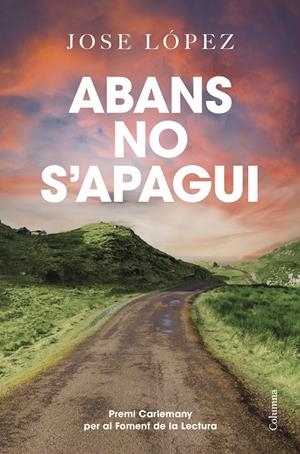 ABANS NO S'APAGUI | 9788466433778 | LÓPEZ, JOSE | Llibreria Ombra | Llibreria online de Rubí, Barcelona | Comprar llibres en català i castellà online
