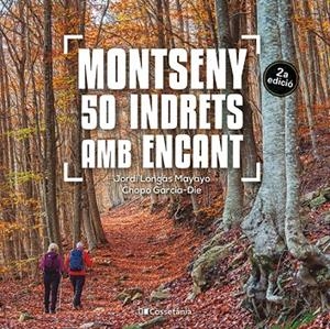 MONTSENY. 50 INDRETS AMB ENCANT | 9788413564869 | GARCÍA-DIE SÁNCHEZ-GUARDAMINO, JAVIER/LONGÁS MAYAYO, JORDI | Llibreria Ombra | Llibreria online de Rubí, Barcelona | Comprar llibres en català i castellà online
