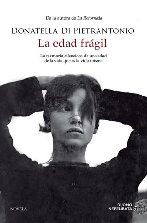 LA EDAD FRÁGIL | 9788419834461 | DI PIETRANTONIO, DONATELLA | Llibreria Ombra | Llibreria online de Rubí, Barcelona | Comprar llibres en català i castellà online