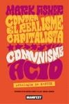 CONTRA EL REALISME CAPITALISTA, COMUNISME ÀCID | 9788419719430 | FISHER, MARK | Llibreria Ombra | Llibreria online de Rubí, Barcelona | Comprar llibres en català i castellà online