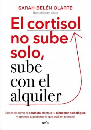 EL CORTISOL NO SUBE SOLO, SUBE CON EL ALQUILER | 9788410396135 | OLARTE, SARAH BELÉN | Llibreria Ombra | Llibreria online de Rubí, Barcelona | Comprar llibres en català i castellà online