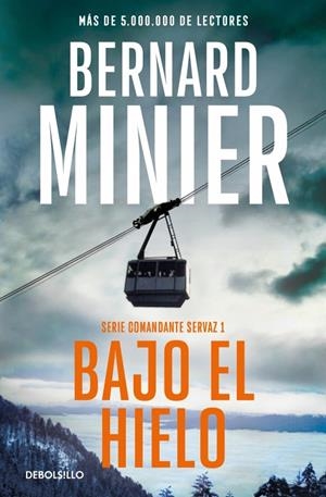 BAJO EL HIELO (COMANDANTE SERVAZ 1) | 9788466379229 | MINIER, BERNARD | Llibreria Ombra | Llibreria online de Rubí, Barcelona | Comprar llibres en català i castellà online