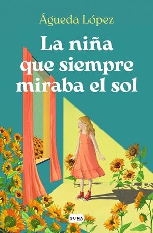 LA NIÑA QUE SIEMPRE MIRABA EL SOL | 9788410257061 | LÓPEZ BENAVIDES, ÁGUEDA | Llibreria Ombra | Llibreria online de Rubí, Barcelona | Comprar llibres en català i castellà online
