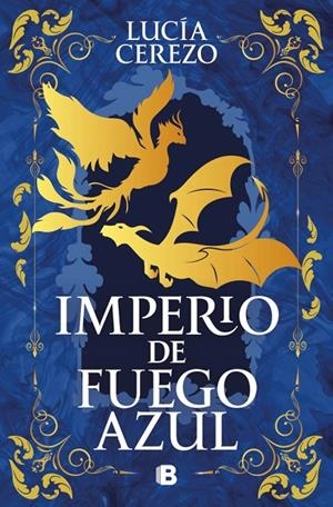 IMPERIO DE FUEGO AZUL (SAGA FÉNIX & DRAGÓN 1) | 9788466682213 | CEREZO, LUCÍA | Llibreria Ombra | Llibreria online de Rubí, Barcelona | Comprar llibres en català i castellà online