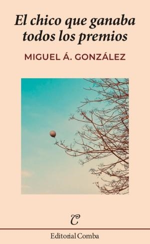 EL CHICO QUE GANABA TODOS LOS PREMIOS | 9788412766998 | GONZALEZ, MIGUEL A | Llibreria Ombra | Llibreria online de Rubí, Barcelona | Comprar llibres en català i castellà online