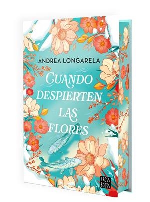 CUANDO DESPIERTEN LAS FLORES | 9788408302155 | LONGARELA, ANDREA | Llibreria Ombra | Llibreria online de Rubí, Barcelona | Comprar llibres en català i castellà online