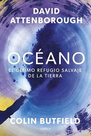 OCÉANO | 9788491997702 | ATTENBOROUGH, DAVID/BUTFIELD, COLIN | Llibreria Ombra | Llibreria online de Rubí, Barcelona | Comprar llibres en català i castellà online
