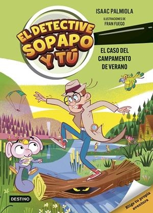 EL DETECTIVE SOPAPO Y TÚ 3. EL CASO DEL CAMPAMENTO DE VERANO | 9788408301233 | PALMIOLA, ISAAC | Llibreria Ombra | Llibreria online de Rubí, Barcelona | Comprar llibres en català i castellà online