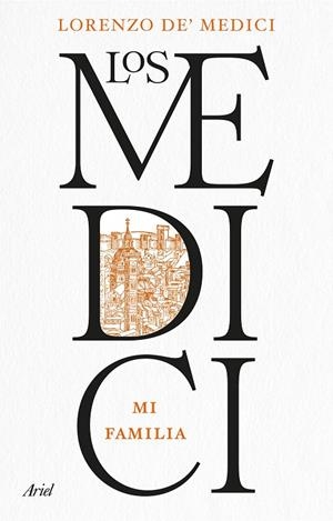 LOS MEDICI | 9788434438835 | DE MEDICI, LORENZO | Llibreria Ombra | Llibreria online de Rubí, Barcelona | Comprar llibres en català i castellà online