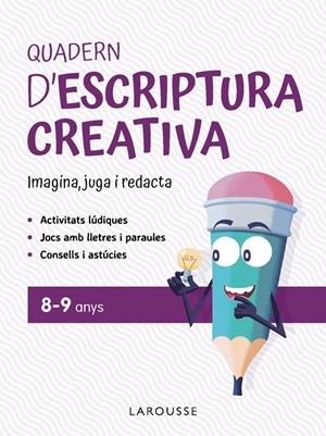 QUADERN D'ESCRIPTURA CREATIVA 8-9 ANYS | 9791387520151 | CIUDAD REAL NÚÑEZ, GINÉS/TORAL OLIVARES, ANTONIA | Llibreria Ombra | Llibreria online de Rubí, Barcelona | Comprar llibres en català i castellà online