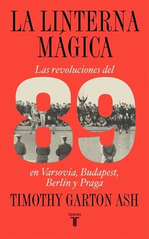 LA LINTERNA MÁGICA | 9788430627622 | GARTON ASH, TIMOTHY | Llibreria Ombra | Llibreria online de Rubí, Barcelona | Comprar llibres en català i castellà online