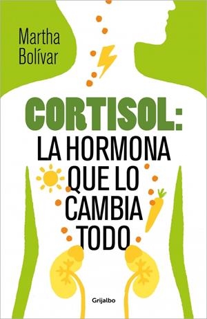 CORTISOL: LA HORMONA QUE LO CAMBIA TODO | 9788425370618 | BOLÍVAR, MARTHA | Llibreria Ombra | Llibreria online de Rubí, Barcelona | Comprar llibres en català i castellà online