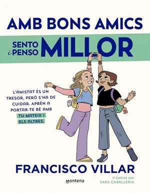 AMB BONS AMICS SENTO I PENSO MILLOR | 9788419975898 | VILLAR, FRANCISCO | Llibreria Ombra | Llibreria online de Rubí, Barcelona | Comprar llibres en català i castellà online