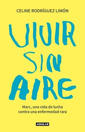 VIVIR SIN AIRE | 9788403523630 | RODRÍGUEZ LIMÓN, CELINE | Llibreria Ombra | Llibreria online de Rubí, Barcelona | Comprar llibres en català i castellà online