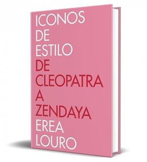 ICONOS DE ESTILO | 9788401033872 | LOURO, EREA | Llibreria Ombra | Llibreria online de Rubí, Barcelona | Comprar llibres en català i castellà online