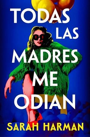 TODAS LAS MADRES ME ODIAN | 9788410257696 | HARMAN, SARAH | Llibreria Ombra | Llibreria online de Rubí, Barcelona | Comprar llibres en català i castellà online