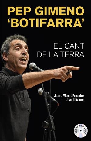 PEP GIMENO 'BOTIFARRA'. EL CANT DE LA TERRA | 9788490266519 | OLIVARES ALFONSO, JOAN / FRECHINA ANDREU, JOSEP VICENT / GIMENO MONTELL, JOSÉ VICENTE | Llibreria Ombra | Llibreria online de Rubí, Barcelona | Comprar llibres en català i castellà online