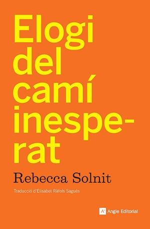 ELOGI DEL CAMÍ INESPERAT | 9788410112919 | SOLNIT, REBECCA | Llibreria Ombra | Llibreria online de Rubí, Barcelona | Comprar llibres en català i castellà online