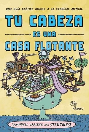 TU CABEZA ES UNA CASA FLOTANTE | 9788410428218 | CAMPBELL, WALKER | Llibreria Ombra | Llibreria online de Rubí, Barcelona | Comprar llibres en català i castellà online