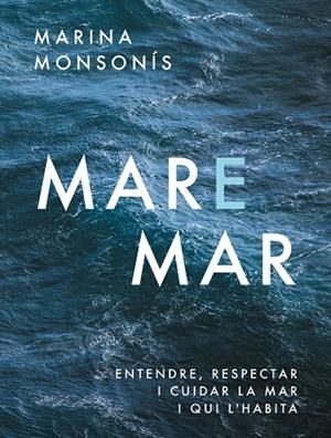 MARE MAR | 9788411731041 | MONSONÍS LÓPEZ, MARINA | Llibreria Ombra | Llibreria online de Rubí, Barcelona | Comprar llibres en català i castellà online