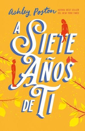 A SIETE AÑOS DE TI | 9788410391154 | POSTON, ASHLEY | Llibreria Ombra | Llibreria online de Rubí, Barcelona | Comprar llibres en català i castellà online