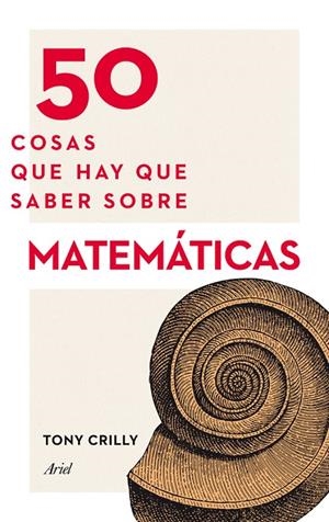 50 COSAS QUE HAY QUE SABER SOBRE MATEMÁTICAS | 9788434414891 | CRILLY, TONY | Llibreria Ombra | Llibreria online de Rubí, Barcelona | Comprar llibres en català i castellà online